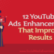 12 YouTube Ads Enhancements That Improve Results