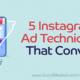 5 Instagram Ad Techniques That Convert