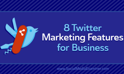 8 Twitter Marketing Features for Business