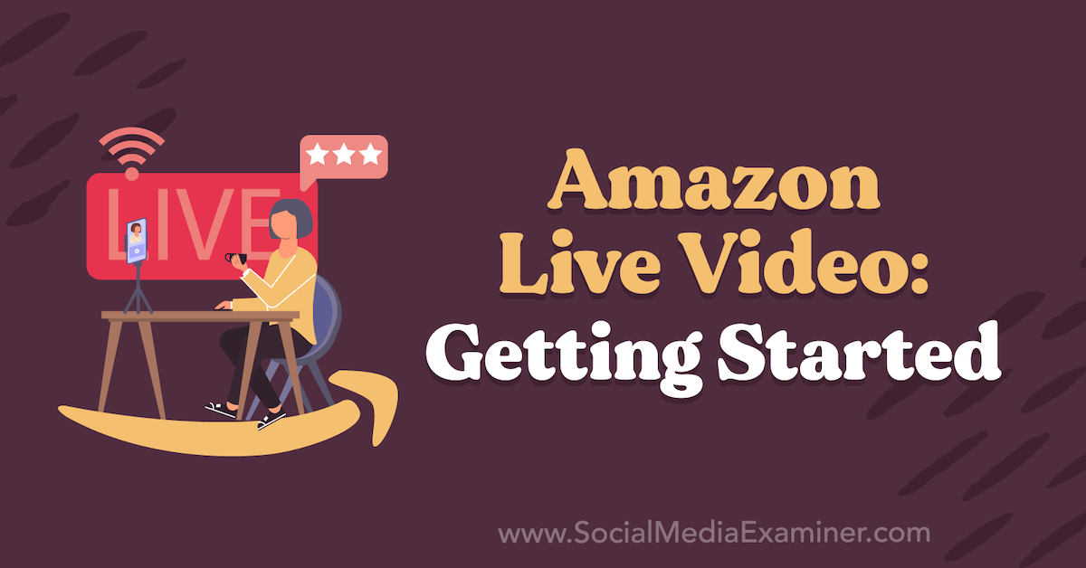 Amazon Live Video: Getting Started