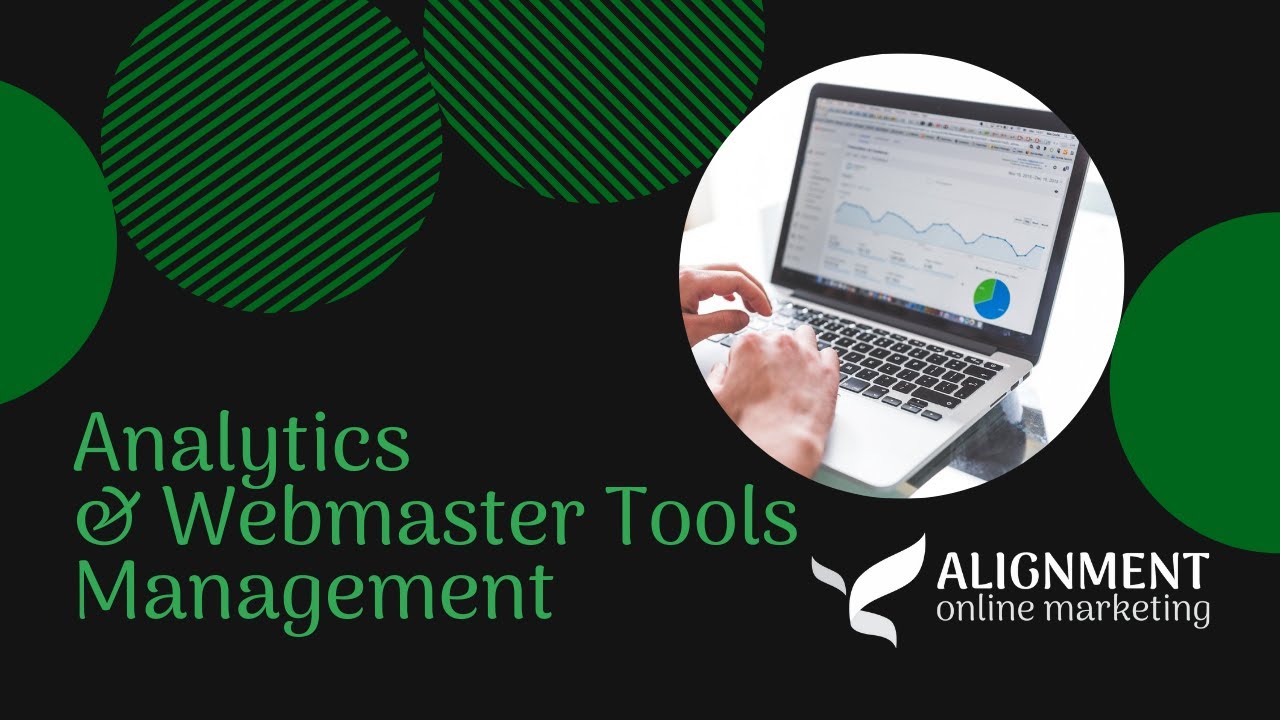 Analytics Webmaster Tools Management - Alignment Online Marketing
