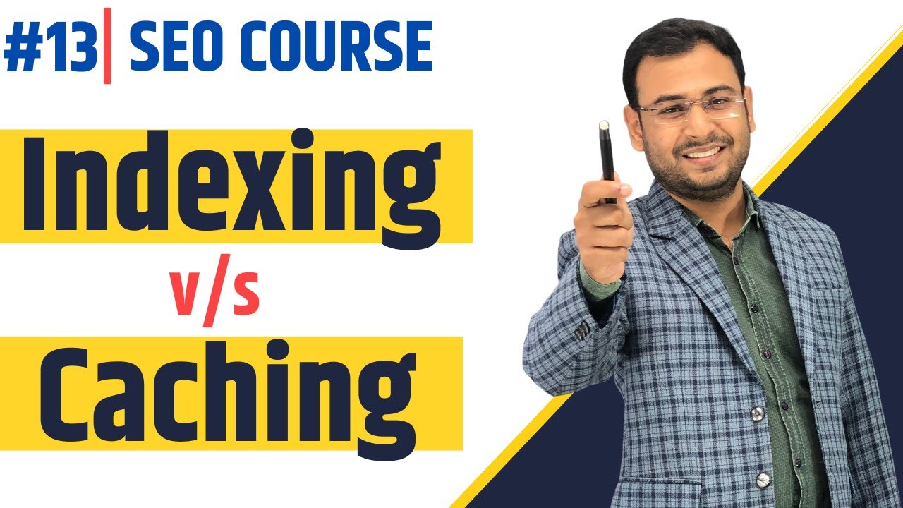 Difference between Indexing vs Caching | Latest SEO Course | #13