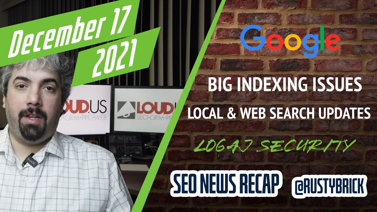 Google Indexing Issues, Pre-Christmas Ranking Volatility & Local Update, Full Width Interface, Log4j