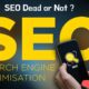 Is SEO Dead or Not? | Search Engine Optimization | SEO 2022