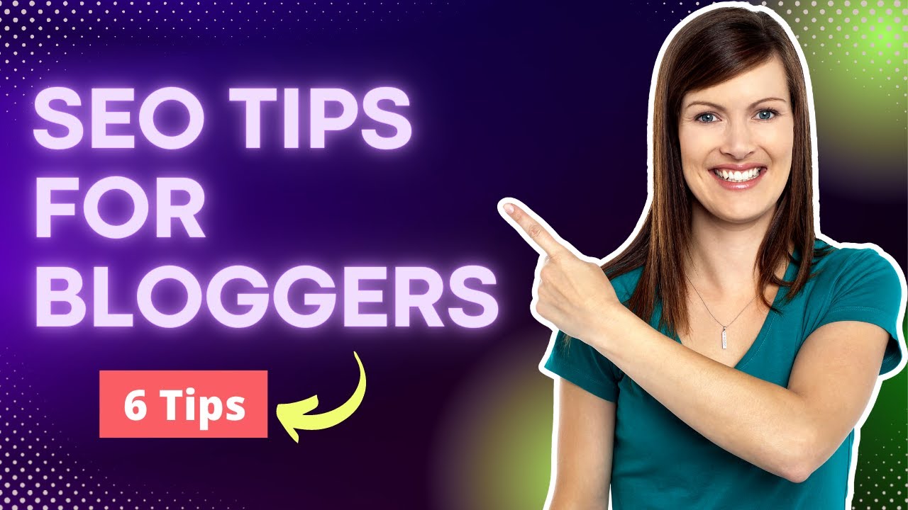 SEO Tips For Bloggers: 6 SEO Tips To Get Ranked On Top of Google
