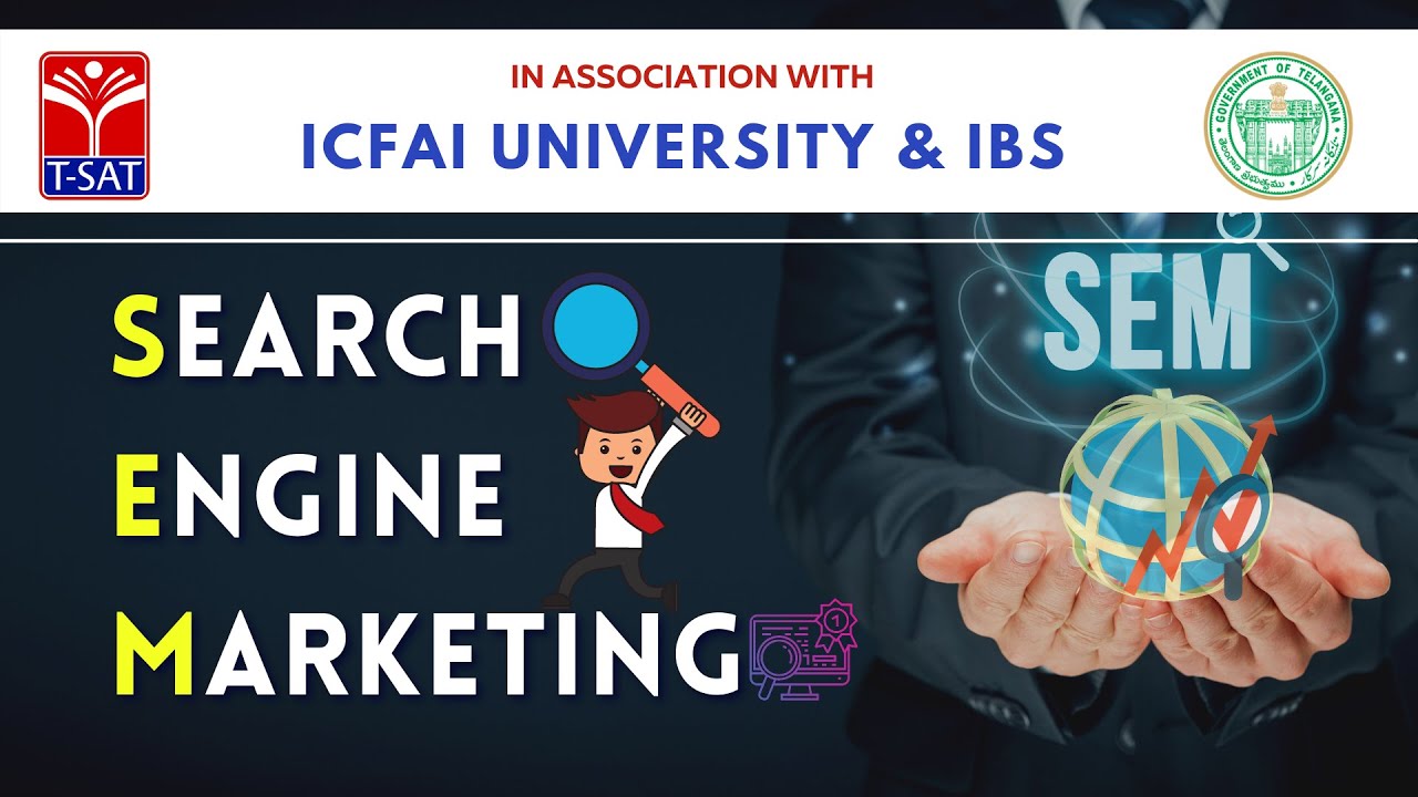 T-SAT || Lecture Series on Search Engine Marketing (SEM) || Dr.Achyut Telang Assistant Professor