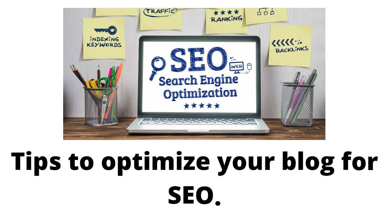 What is SEO and Tips to optimize your blog for SEO