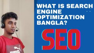 What is Search Engine Optimization Bangla?