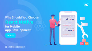 Why Should You Choose React Native for Mobile App Development in 2021?