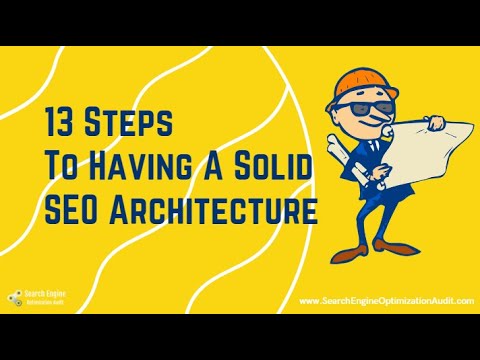 13 Steps To Having A Solid SEO Architecture - SEO Audit
