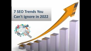 7 SEO Trends You Can't Ignore in 2022