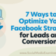 7 Ways to Optimize Your Facebook Strategy for Leads and Conversions