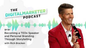 Becoming a TEDx Speaker and Personal Branding Through Storytelling with Rich Bracken