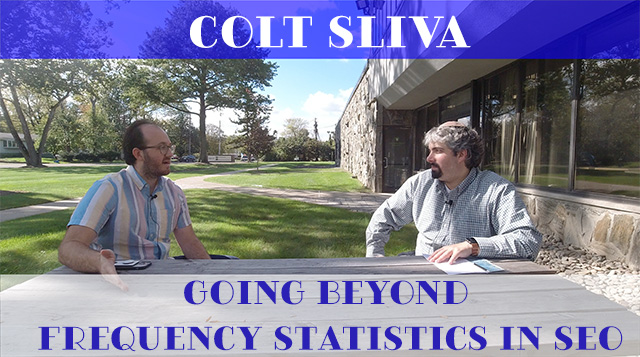 Colt Sliva On Going Beyond Frequency Statistics In SEO