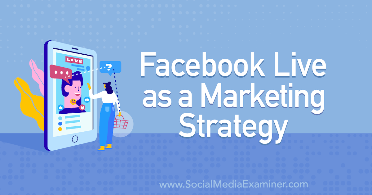 Facebook Live as a Marketing Strategy