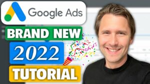 Google Ads Tutorial (Made In 2022 for 2022) - Step-By-Step for Beginners