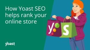 How Yoast SEO for Shopify helps your online store rank on Google