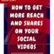 How-to-Get-More-Reach-and-Shares-on-Your-Social-Videos