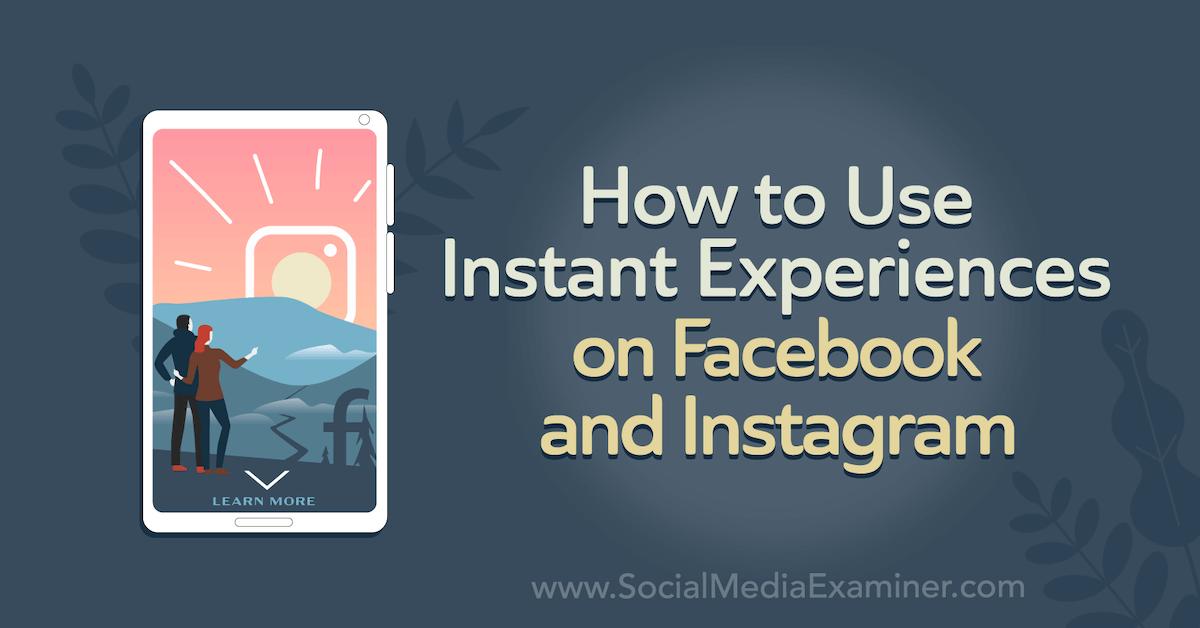 How to Use Instant Experiences on Facebook and Instagram