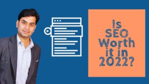 Is SEO Worth it in 2022? | SEO Questions and Answers by Anandkjha | SEO Expert in India