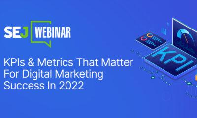KPIs & Metrics That Matter For 2022 Digital Marketing Success [Webinar]