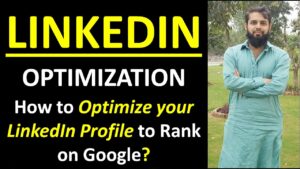 LinkedIn Profile Optimization: How to Optimize your LinkedIn Profile to Rank on 1st Page of Google?