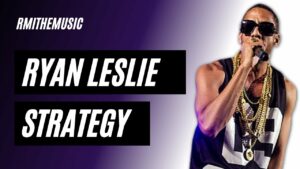 RYAN LESLIE STRATEGY | INDEPENDENT ARTIST STRATEGY: HOW ARTISTS MUST USE SEO TO BE THE TOP OF GOOGLE