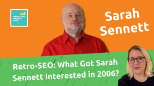 Retro-SEO: What Got Sarah Sennett Interested in 2006? - Kalicube Knowledge Nuggets