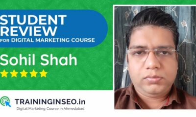 Student (Sohil Shah) Feedback/Review About SEO & Digital Marketing Course in Ahmedabad.