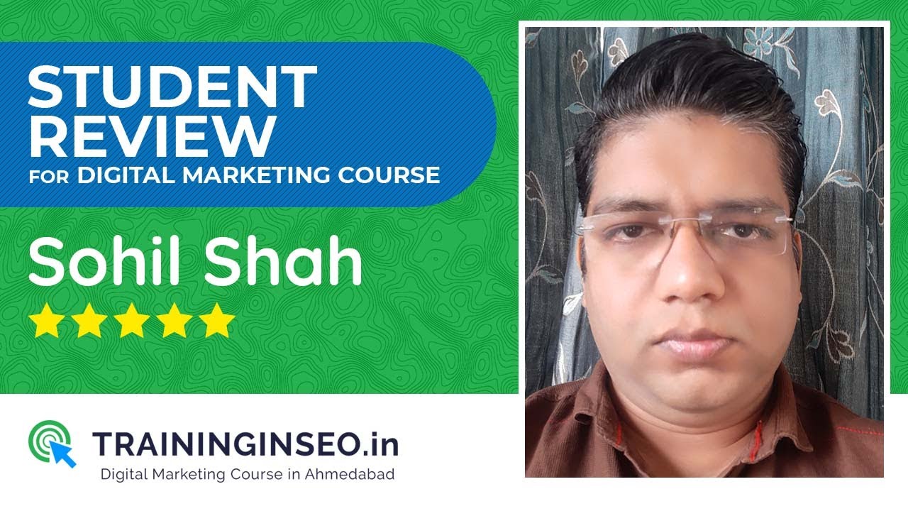 Student (Sohil Shah) Feedback/Review About SEO & Digital Marketing Course in Ahmedabad.