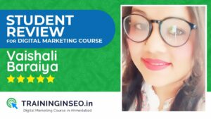 Student (Vaishali Baraiya) Feedback/Review About SEO & Digital Marketing Course in Ahmedabad
