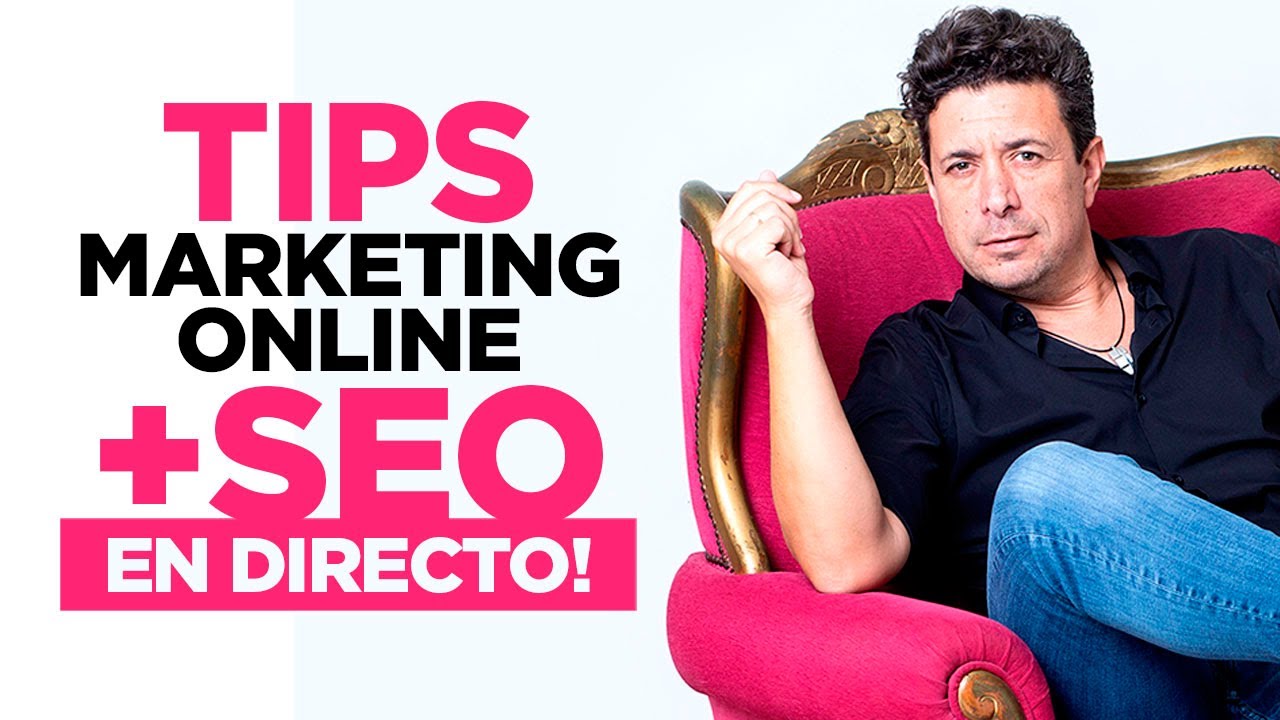 TIPS de MARKETING ONLINE + SEO [En Directo!]