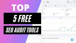Top 5 Free SEO Audit Tools | Free SEO Tools 2022
