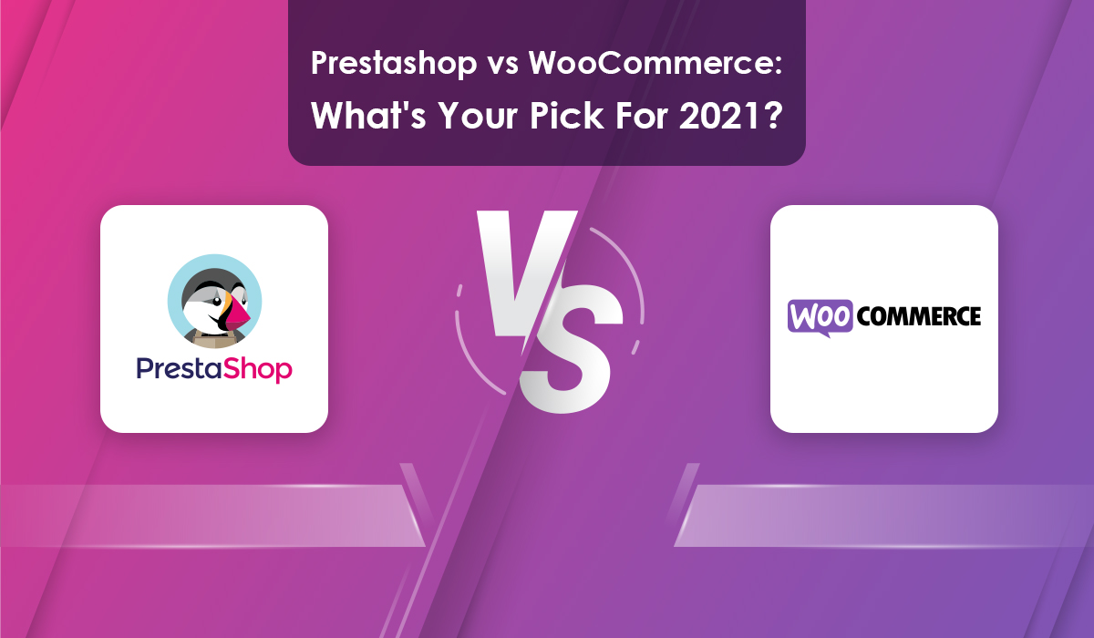 Prestashop vs WooCommerce: What's Your Pick For 2021?