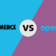 Opencart vs WooCommerce: Which one is right for you?