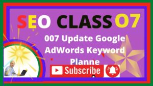 007 Update Google AdWords Keyword Planner SEO Search Engine Optimization Class (A to Z)