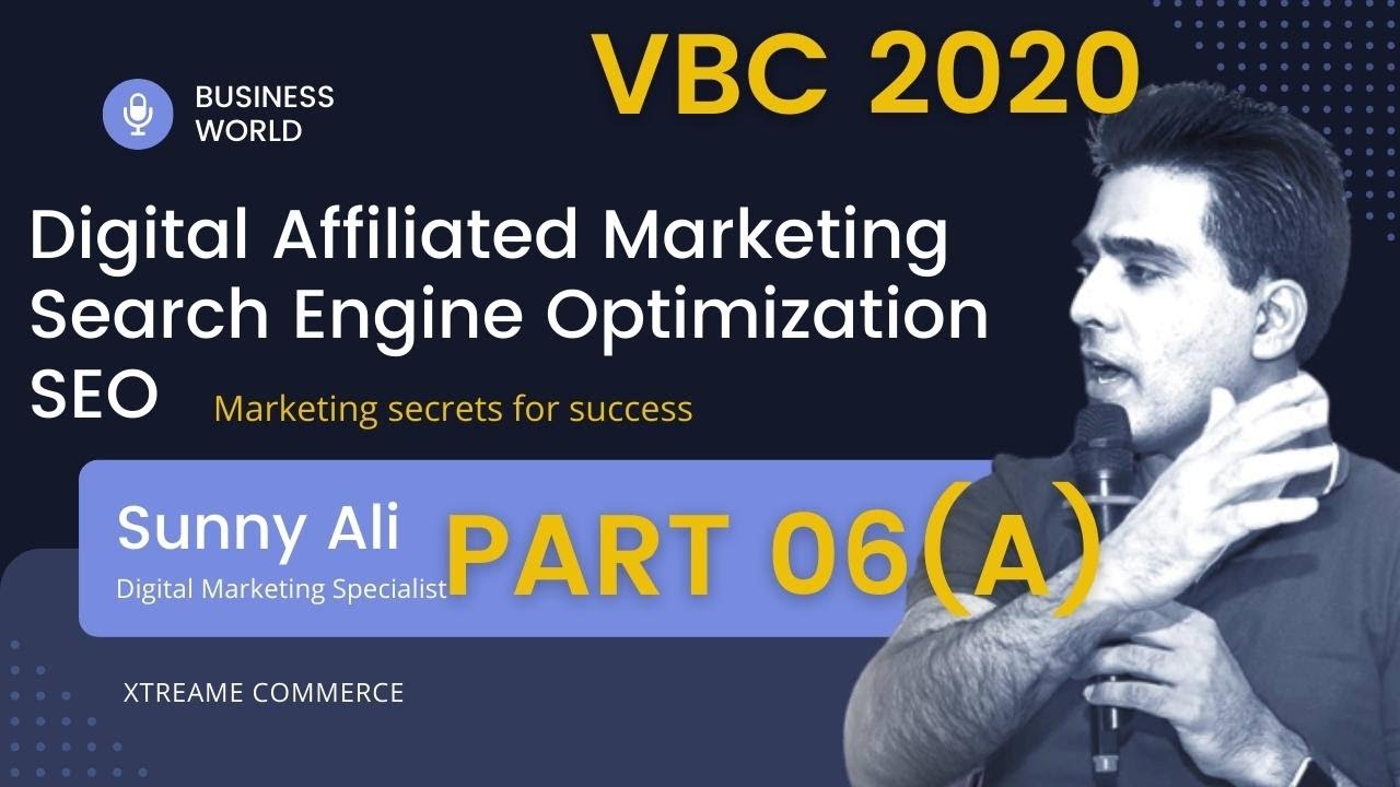 Digital Affiliated Marketing and Search Engine Optimization A - Xtreme VBC - Part 6(A) - Suuny Aly