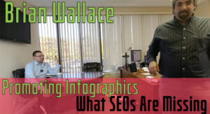 Brian Wallace On Promoting Infographics & What SEOs Are Missing