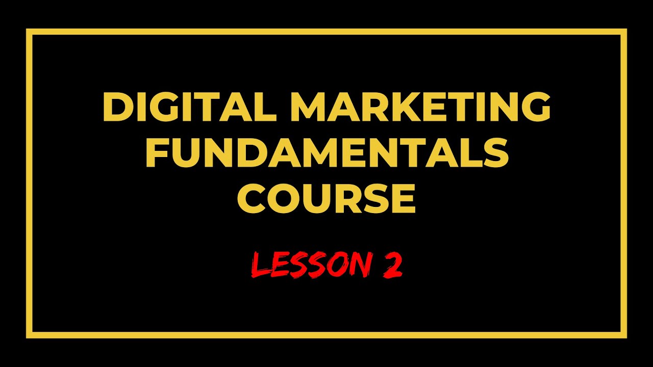 Digital Marketing Course (Lesson 2)