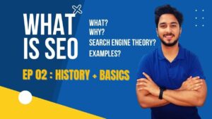 EP 02: What Is SEO, History & Purpose- Search Engine Optimization Explained | Practical SEO Series