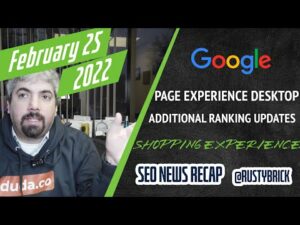 Google Page Experience Update For Desktop, Shopping Experience Scorecard, Stronger Pirate Update & Google Ads Latency
