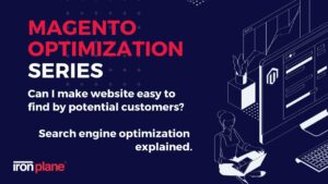 Magento Optimization Series 11: SEO - How to optimize your eCommerce Website for SEO