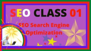 SEO Search Engine Optimization 001 Welcome SEO Class Upload video