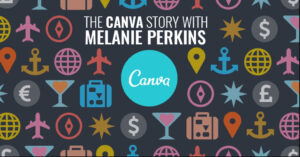Epic Startup Success: The Canva Story with Melanie Perkins