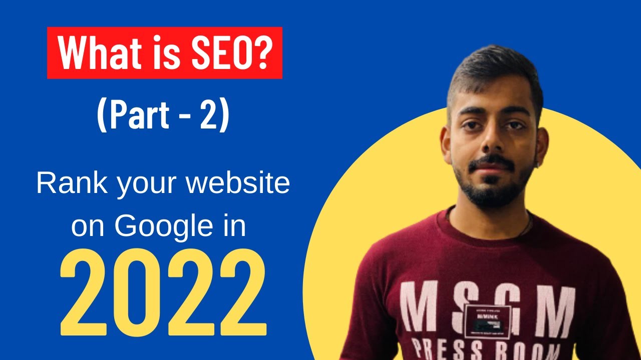 What is SEO (Search Engine Optimization)? (PART - 2) | How to Rank your website on Google 2022?