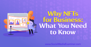 Why NFTs for Business: What You Need to Know