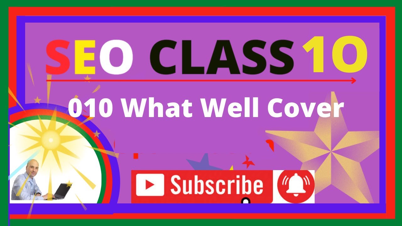 010 What Well Cover SEO Search Engine Optimization Class [A to Z]