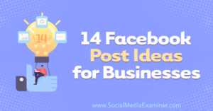 14 Facebook Post Ideas for Businesses