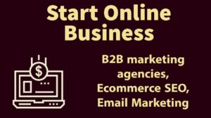 Start Online Business | B2B marketing agencies, Ecommerce SEO, Email Marketing