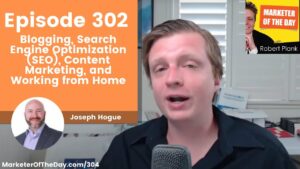 302: Blogging, Search Engine Optimization (SEO), Content Marketing, Home with Joseph Hogue